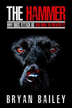 Free: The Hammer: Why Dogs Attack Us and How to Prevent It