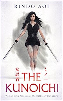 The Kunoichi: Woman Ninja Assassin at the Battle of Okehazama