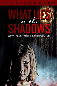 Free: What Lies in the Shadows: How Truth Healed a Splintered Mind
