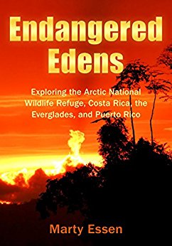 Endangered Edens: Exploring the Arctic National Wildlife Refuge, Costa Rica, the Everglades, and Puerto Rico