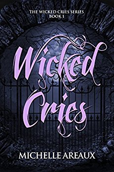 Wicked Cries: Book 1 in the Wicked Cries Series