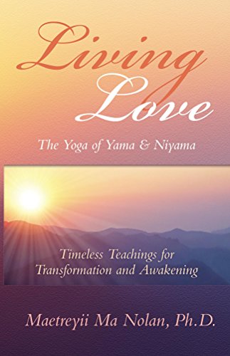 Living Love the Yoga of Yama & Niyama