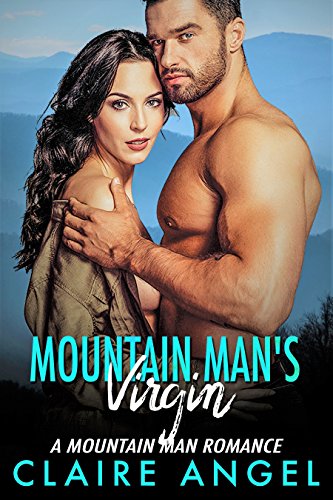 Mountain Man’s Virgin: A Mountain Man Romance