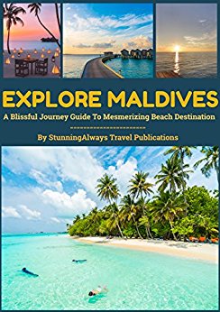 Explore Maldives: A Blissful Journey Guide To Mesmerizing Beach Destination