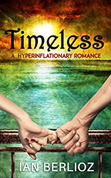 Timeless: A Hyperinflationary Romance