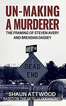 Free: Un-Making a Murderer: The Framing of Steven Avery and Brendan Dassey