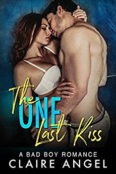 The One Last Kiss: A Bad Boy Romance