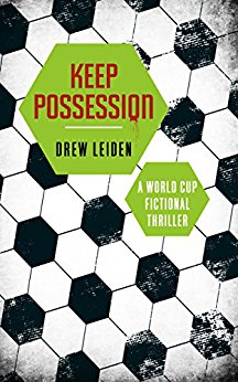 Keep Possession: A World Cup Fictional Thriller