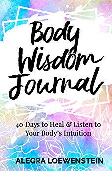 Body Wisdom Journal: 40 Days to Heal & Listen to Your Body’s Intuition