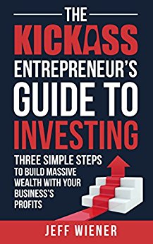 Free: The Kickass Entrepreneur’s Guide to Investing