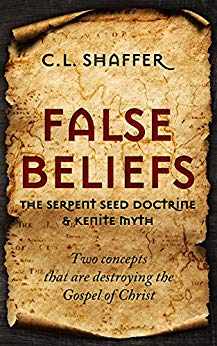 False Beliefs: The Serpent Seed Doctrine & Kenite Myth