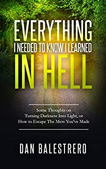 Everything I Needed To Know I Learned In Hell