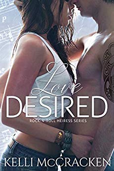 Love Desired: Rock-N-Roll Heiress (Book One)