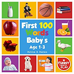 First 100 Words Baby’s Age 1-3 (First 100 Books Book 2)