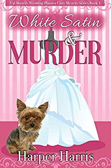 White Satin & Murder: Val Masters Wedding Planner Cozy Mystery Series (Book 1)