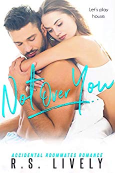 Not Over You: Accidental Roommates Romance
