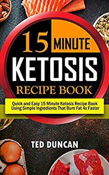15 Minute Ketosis Recipe Book