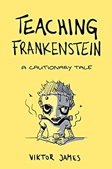 Free: Teaching Frankenstein – A Cautionary Tale