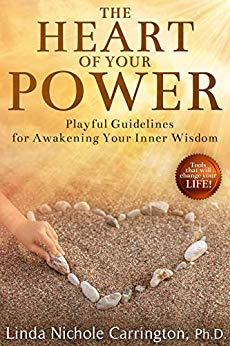 The Heart of Your Power, Playful Guidelines for Awaking your Inner Wisdom