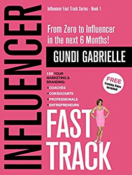 Influencer Fast Track – From Zero to Influencer in the next 6 Months!