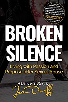 Free: Broken Silence: Living with Passion and Purpose after Sexual Abuse, A Dancer’s Story