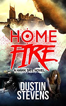 Home Fire: A Hawk Tate Novel