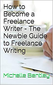 How to Become a Freelance Writer – The Newbie Guide to Freelance Writing