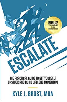 Free: Escalate: The Practical Guide to Get Yourself Unstuck and Build Lifelong Momentum