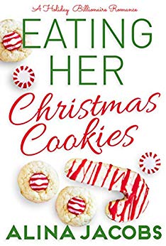 Eating Her Christmas Cookies: A Holiday Billionaire Romance