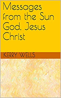 Free: Messages from the Sun God, Jesus Christ