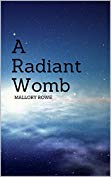 Free: A Radiant Womb