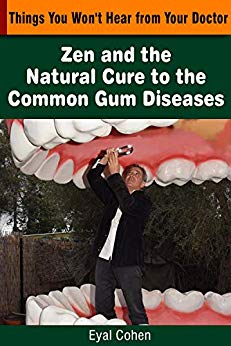 Free: Zen and the Natural Cure to the Common Gum Diseases