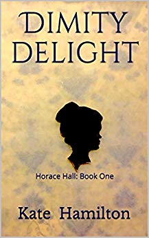 Dimity Delight: Horace Hall (Book One)