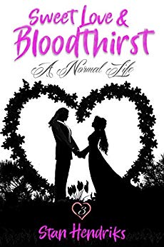 Sweet Love and Bloodthirst: A Normal Life