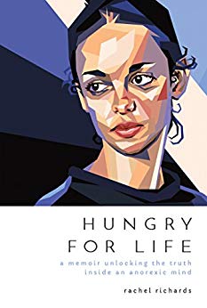 Free: Hungry for Life: A Memoir Unlocking the Truth Inside an Anorexic Mind