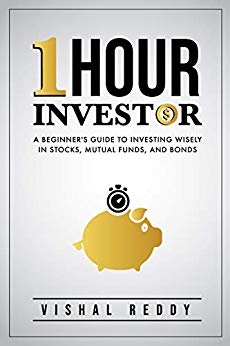 One Hour Investor: A Beginner’s Guide to Investing Wisely in Stocks, Mutual Funds, and Bonds