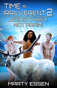 Time Is Irreverent 2: Jesus Christ, Not Again!