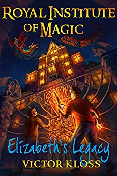 Free: Elizabeth’s Legacy (Royal Institute of Magic, Book 1)