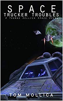 Free: Space Trucker Troubles – A Thomas Sellick Space Opera