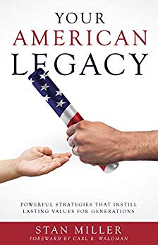 Free: Your American Legacy (Powerful Strategies that Instill Lasting Values for Generations)