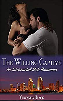 The Willing Captive: An Interracial, Mob Romance