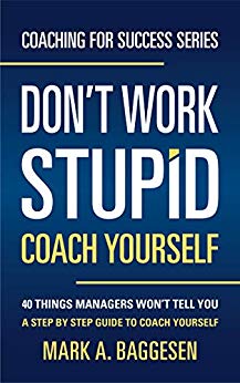 Don’t Work Stupid, Coach Yourself