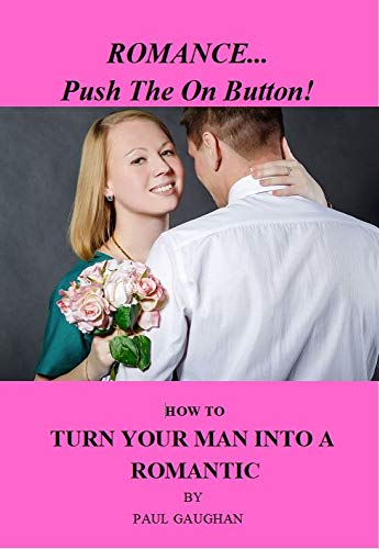 Romance…Push The On Button!