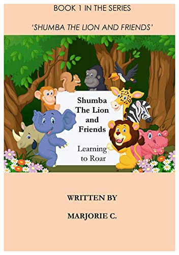 Shumba the Lion and Friends: Learning to Roar