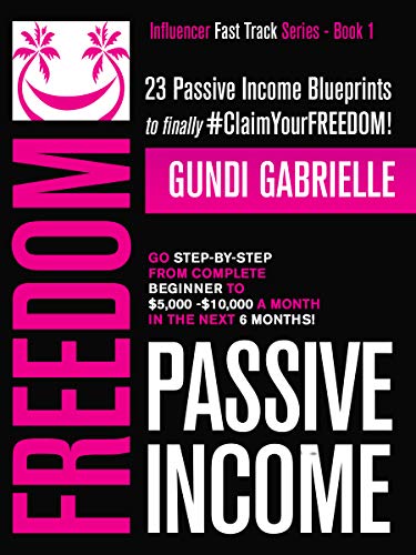 Passive Income Freedom: 23 Passive Income Blueprints