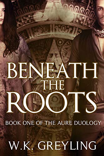Free: Beneath the Roots: The Aure Series (Book 1)