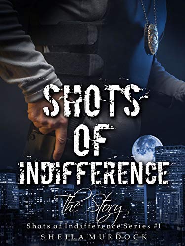 Shots of Indifference: The Story