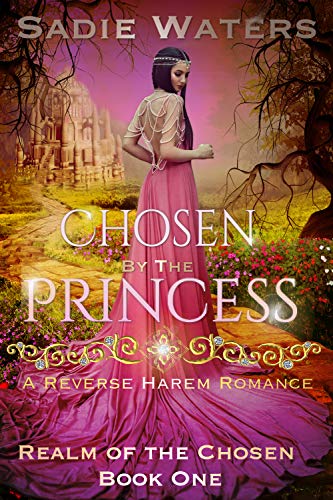 Free: Chosen by the Princess: A Reverse Harem Romance