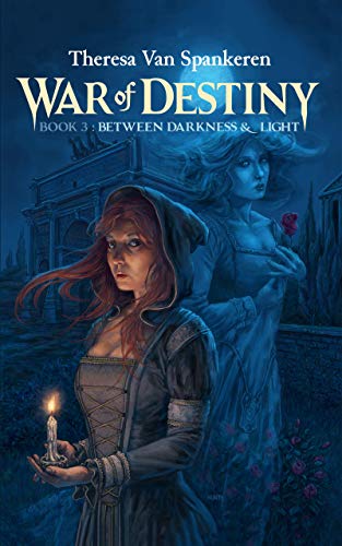 War of Destiny Book 3: Between Darkness & Light