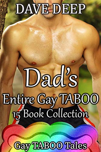 Dad’s Entire Gay Taboo Collection (15 Books from Gay Taboo Tales)